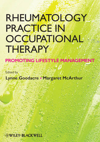 Goodacre Lynne. Rheumatology Practice in Occupational Therapy. Promoting Lifestyle Management