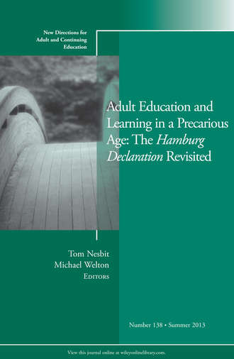 Welton Michael. Adult Education and Learning in a Precarious Age: The Hamburg Declaration Revisited. New Directions for Adult and Continuing Education, Number 138