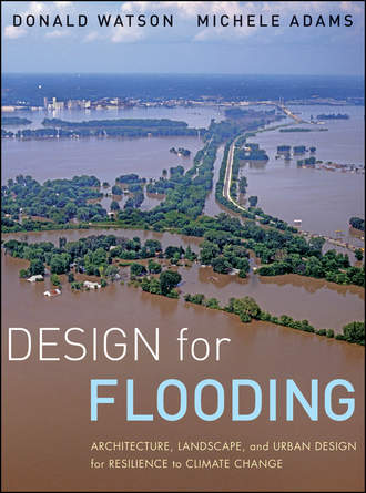 Adams Michele. Design for Flooding. Architecture, Landscape, and Urban Design for Resilience to Climate Change