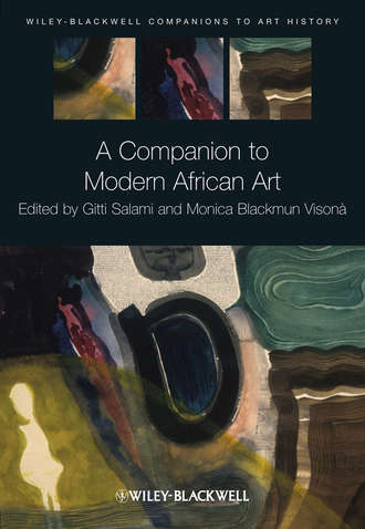 A Companion to Modern African Art. Visona Monica Blackmun