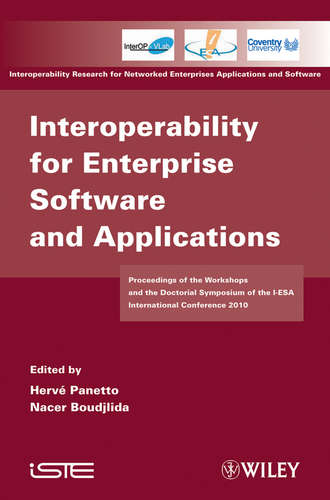 Panetto Herve. Interoperability for Enterprise Software and Applications. Proceedings of the Workshops and the Doctorial Symposium of the I-ESA International Conference 2010