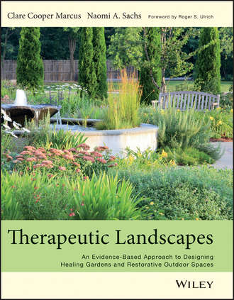 Sachs Naomi A. Therapeutic Landscapes. An Evidence-Based Approach to Designing Healing Gardens and Restorative Outdoor Spaces