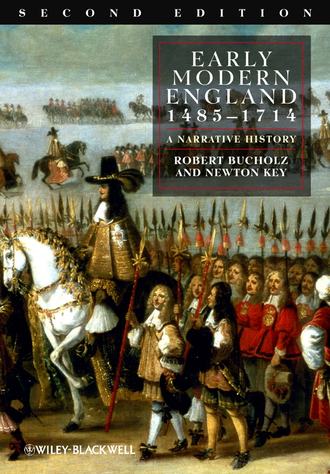 Bucholz Robert. Early Modern England 1485-1714. A Narrative History