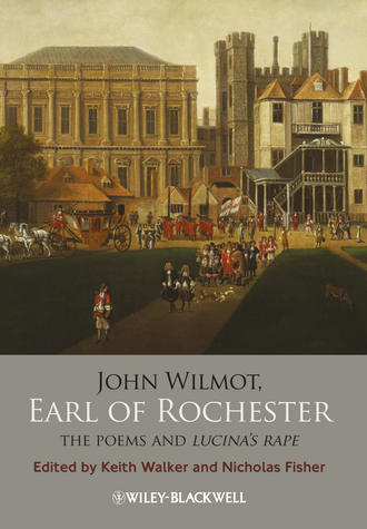Fisher Nicholas. John Wilmot, Earl of Rochester. The Poems and Lucina's Rape