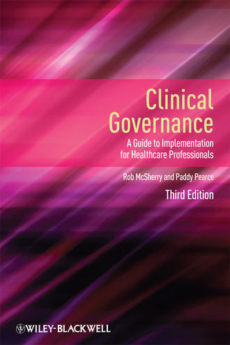 McSherry Robert. Clinical Governance. A Guide to Implementation for Healthcare Professionals