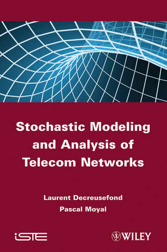 Moyal Pascal. Stochastic Modeling and Analysis of Telecom Networks