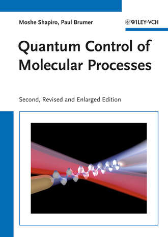 Shapiro Moshe. Quantum Control of Molecular Processes