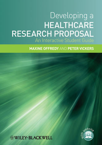 Vickers Peter. Developing a Healthcare Research Proposal. An Interactive Student Guide