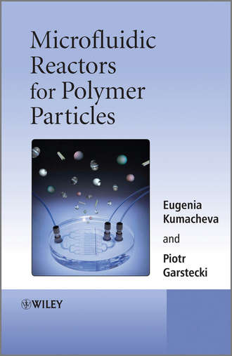 Kumacheva Eugenia. Microfluidic Reactors for Polymer Particles