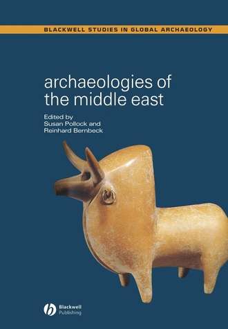 Bernbeck Reinhard. Archaeologies of the Middle East. Critical Perspectives