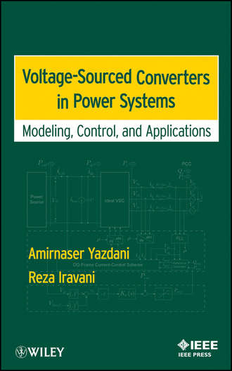 Iravani Reza. Voltage-Sourced Converters in Power Systems. Modeling, Control, and Applications