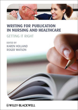 Holland Karen. Writing for Publication in Nursing and Healthcare. Getting it Right