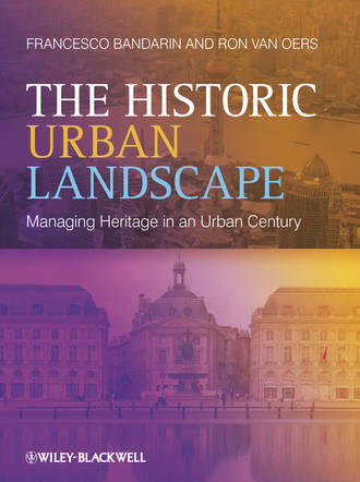Bandarin Francesco. The Historic Urban Landscape. Managing Heritage in an Urban Century