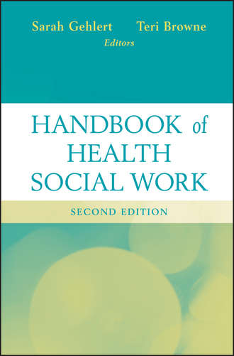 Gehlert Sarah. Handbook of Health Social Work