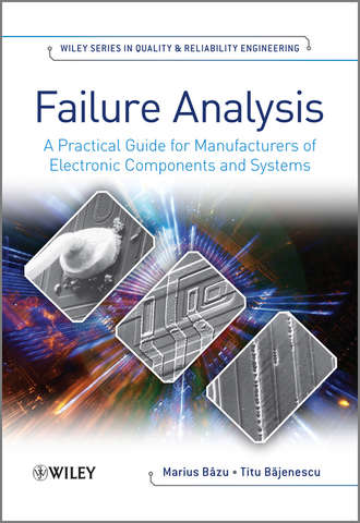 Bazu Marius. Failure Analysis. A Practical Guide for Manufacturers of Electronic Components and Systems