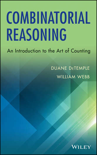 DeTemple Duane. Combinatorial Reasoning. An Introduction to the Art of Counting