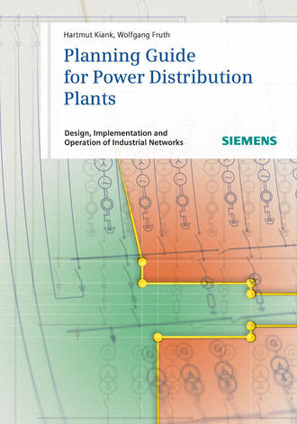 Fruth Wolfgang. Planning Guide for Power Distribution Plants. Design, Implementation and Operation of Industrial Networks