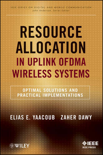 Yaacoub Elias. Resource Allocation in Uplink OFDMA Wireless Systems. Optimal Solutions and Practical Implementations