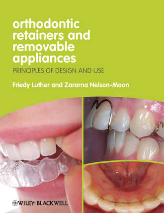 Luther Friedy. Orthodontic Retainers and Removable Appliances. Principles of Design and Use