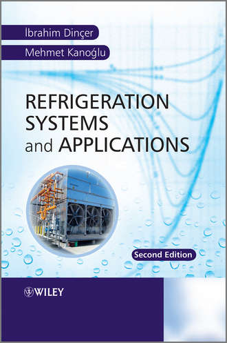 Kanoglu Mehmet. Refrigeration Systems and Applications