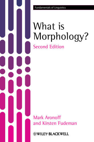 Aronoff Mark. What is Morphology?