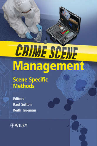 Sutton Raul. Crime Scene Management. Scene Specific Methods