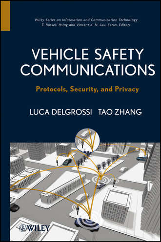 Vehicle Safety Communications. Protocols, Security, and Privacy. Zhang Tao