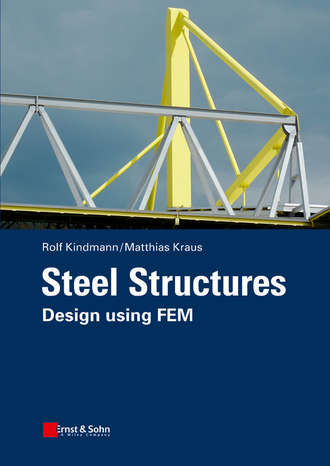 Kraus Matthias. Steel Structures. Design using FEM
