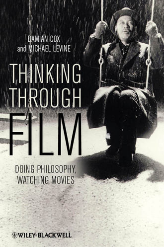 Levine Michael P.. Thinking Through Film. Doing Philosophy, Watching Movies