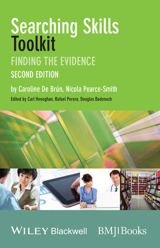 Pearce-Smith Nicola. Searching Skills Toolkit. Finding the Evidence
