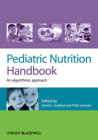 Suskind David. Pediatric Nutrition Handbook. An Algorithmic Approach