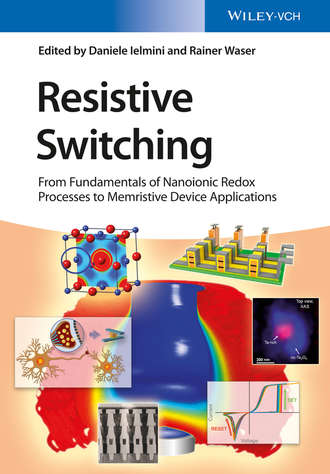 Waser Rainer. Resistive Switching. From Fundamentals of Nanoionic Redox Processes to Memristive Device Applications