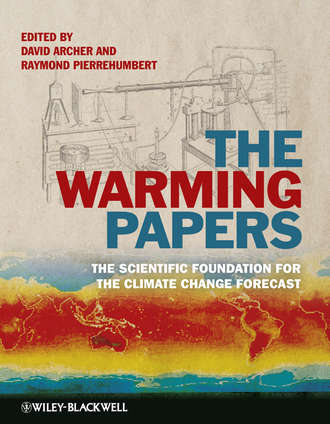 Pierrehumbert Raymond. The Warming Papers. The Scientific Foundation for the Climate Change Forecast