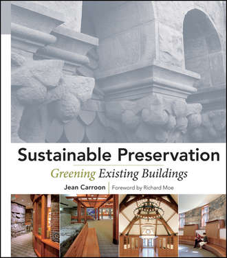 Moe Richard. Sustainable Preservation. Greening Existing Buildings