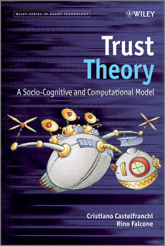 Falcone Rino. Trust Theory. A Socio-Cognitive and Computational Model