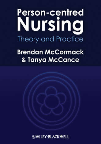 McCormack Brendan. Person-centred Nursing. Theory and Practice