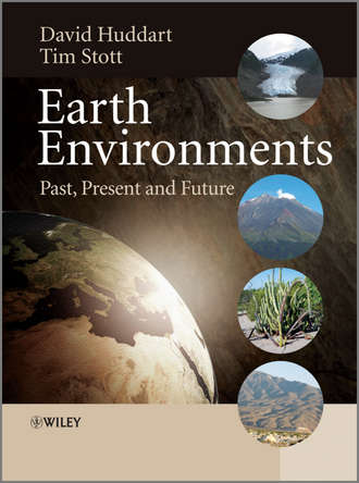 Huddart David. Earth Environments. Past, Present and Future