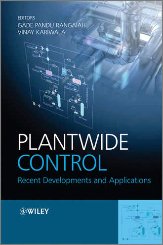 Kariwala Vinay. Plantwide Control. Recent Developments and Applications