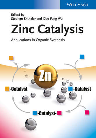 Wu Xiao-Feng. Zinc Catalysis. Applications in Organic Synthesis
