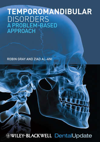 Gray Robin. Temporomandibular Disorders. A Problem-Based Approach