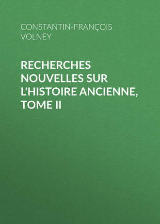 Constantin-François Volney. Recherches nouvelles sur l'histoire ancienne, tome II
