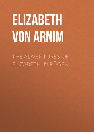 Элизабет фон Арним. The Adventures of Elizabeth in R?gen