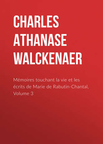 Charles Athanase Walckenaer. Mémoires touchant la vie et les écrits de Marie de Rabutin-Chantal, Volume 3