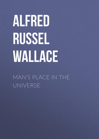 Alfred Russel Wallace. Man's Place in the Universe