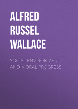 Alfred Russel Wallace. Social Environment and Moral Progress