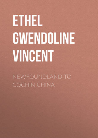 Newfoundland to Cochin China. Ethel Gwendoline Vincent