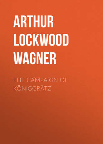 Arthur Lockwood Wagner. The Campaign of Königgrätz