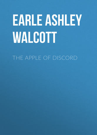 Earle Ashley Walcott. The Apple of Discord