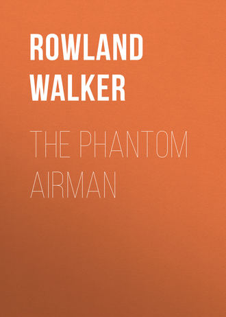 Rowland Walker. The Phantom Airman