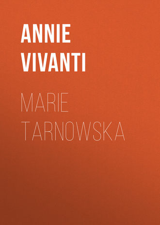 Annie Vivanti. Marie Tarnowska